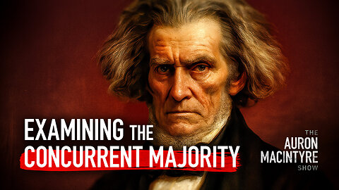 John C. Calhoun's Disquisition on Government | Guest: Ryan Turnipseed | 7/16/25