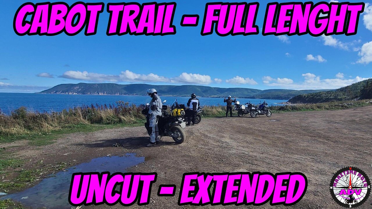 CABOT TRAIL The Legendary Ride - UNCUT, FULL LENGTH, EXTENDED.