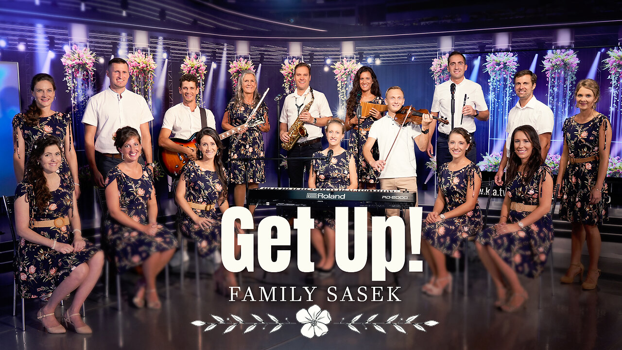 21st AZK: Get Up! ♫ from Family Sasek | www.kla.tv/38566