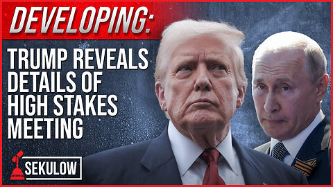 DEVELOPING: Trump Reveals Details of High Stakes Meeting