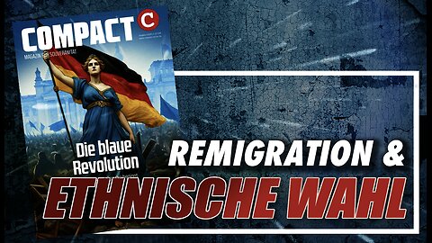 🔴 Remigration & Überalterung, Ethnische Wahl 3/25