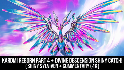 Kardmi Reborn Part 4 – Shiny Sylviven Catch During Divine Descension! (Voice Commentary 4K)
