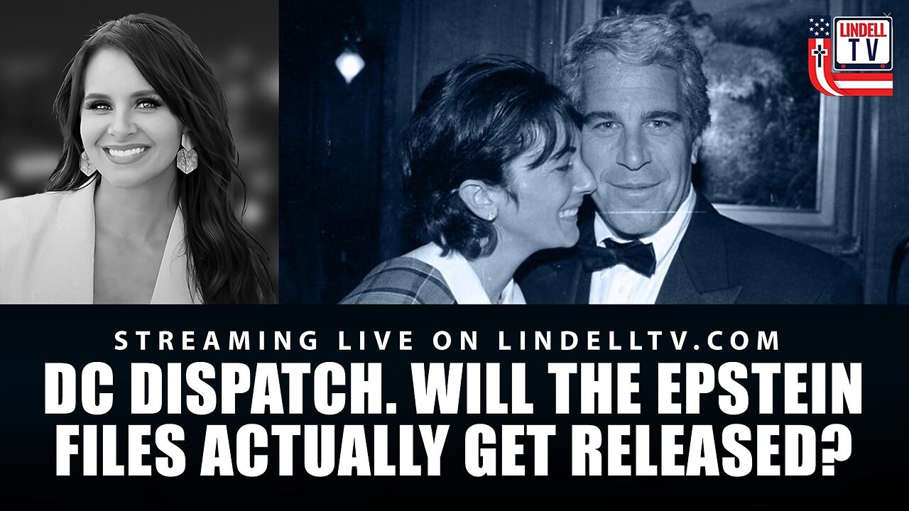 DC DISPATCH: WILL THE EPSTEIN FILES ACTUALLY GET RELEASED???