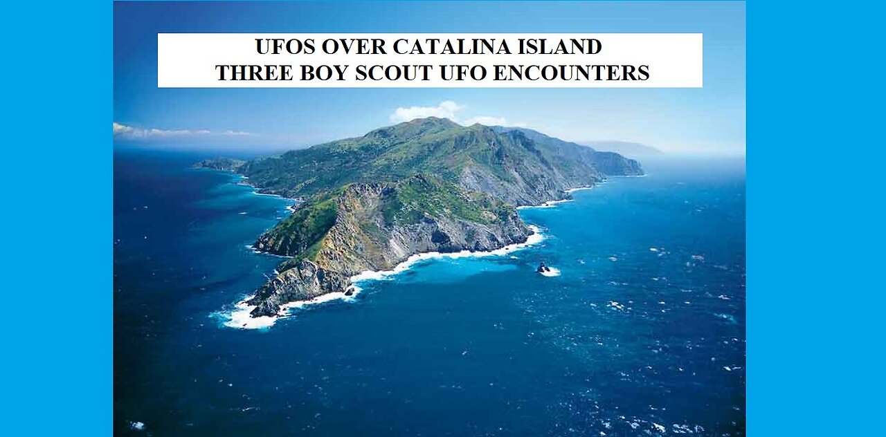 UFOS OVER CATALINA ISLAND: THREE BOYSCOUT UFO ENCOUNTERS