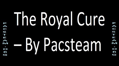 The Royal Cure – By Pacsteam