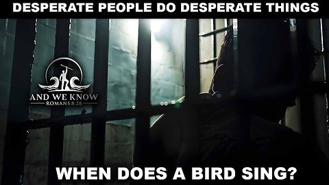 8.6.25: DESPERATE PEOPLE do DESPERATE things, When does a bird sing? BO Testimony, Sessions, Popcorn, Pray!