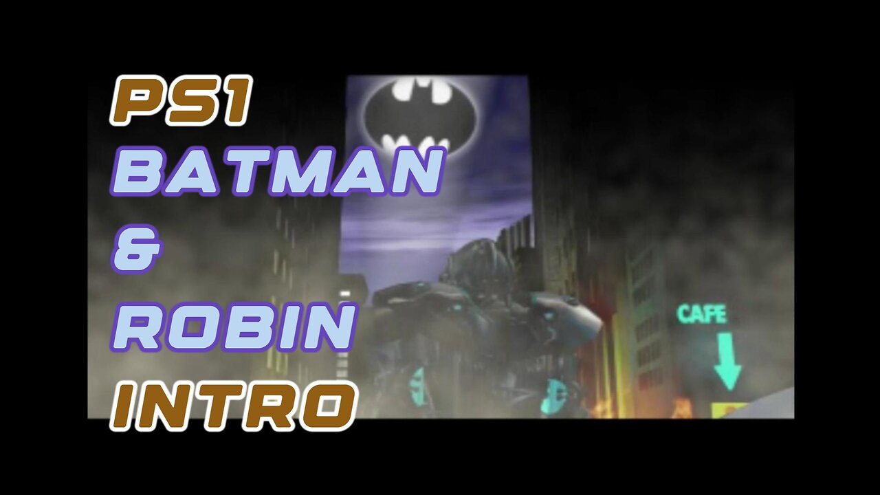 PS1 Intro - Batman & Robin Gotham Hero Cinematic
