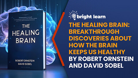 BrightLearn - The Healing Brain by Robert Ornstein and David Sobel