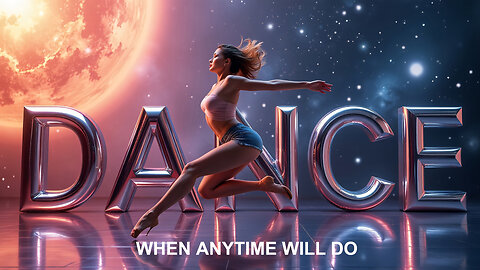 Dance When Anytime Will Do