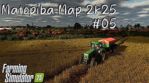Matopiba Map 2K25 | #05 | Farming Simulator 25
