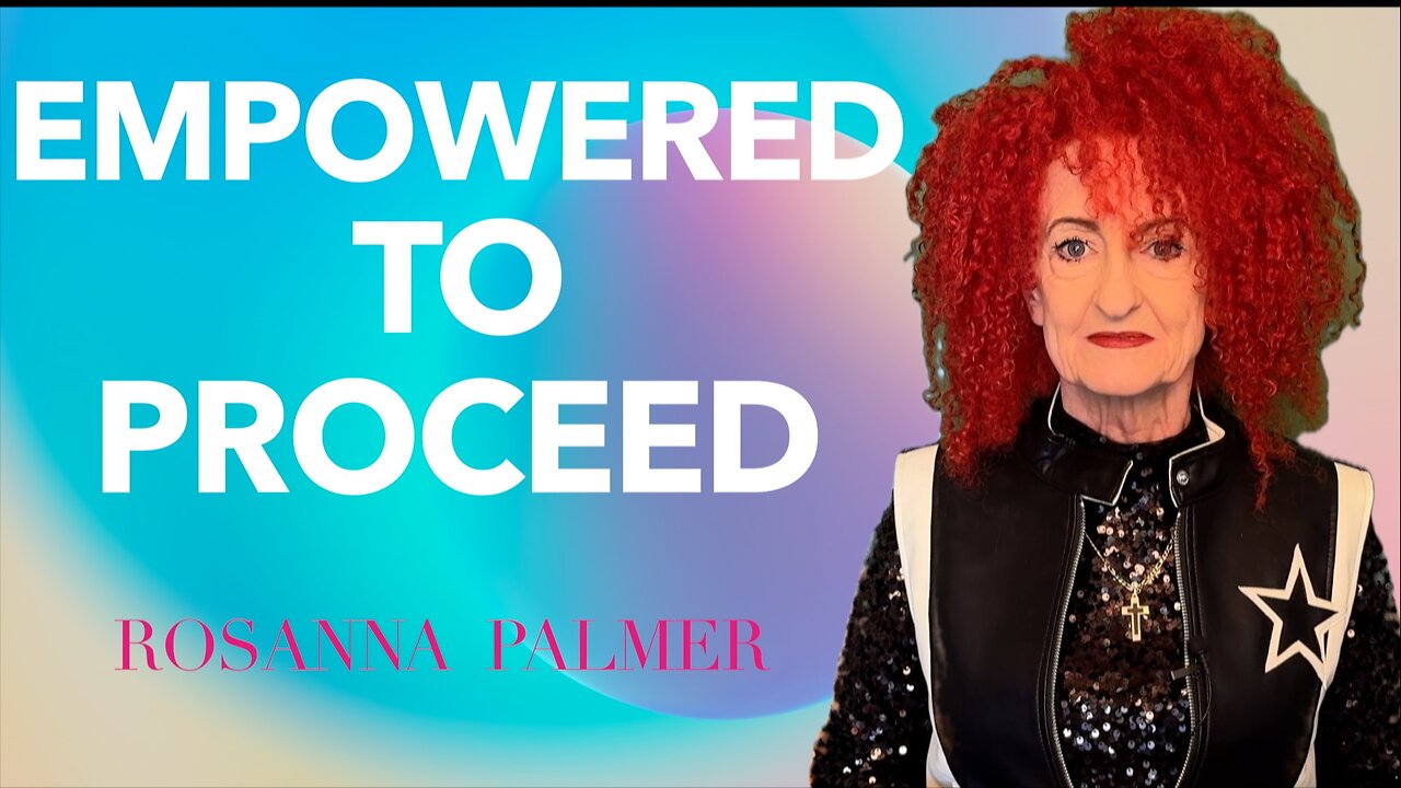 "Empowered to Proceed" - Rosanna Palmer (2025)
