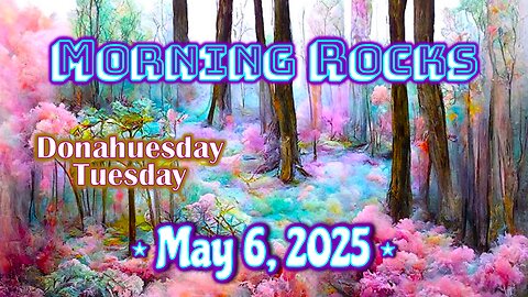 🌞 Morning Rocks - 5.6.25 📖