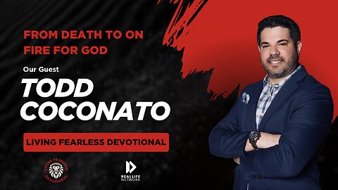 From Death To On Fire for God - Todd Coconato