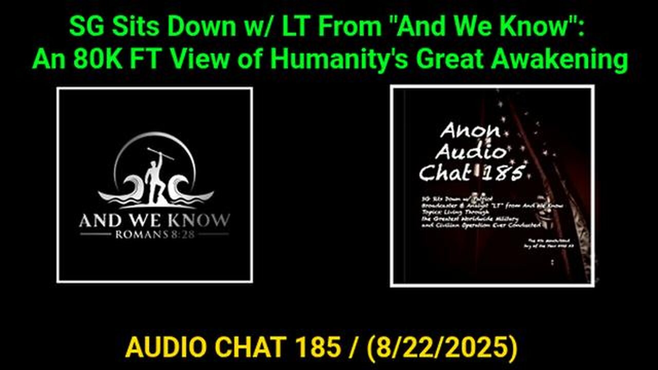 SG Sits Down w/ LT From "And We Know": An 80K FT View of Humanity's Great Awakening (8/22/2025)