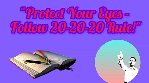 protec your eyes. follow 20-20-20 Rule