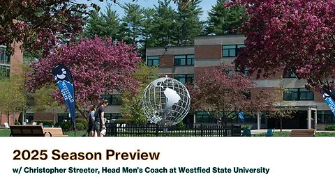 2025 Season Preview w/ Christopher Streeter, Head Men's Coach ‪@WestfieldState‬