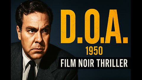 D.O.A. (1949) 🎞️ A Man Hunts His Own Killer | Full Movie Restored HD