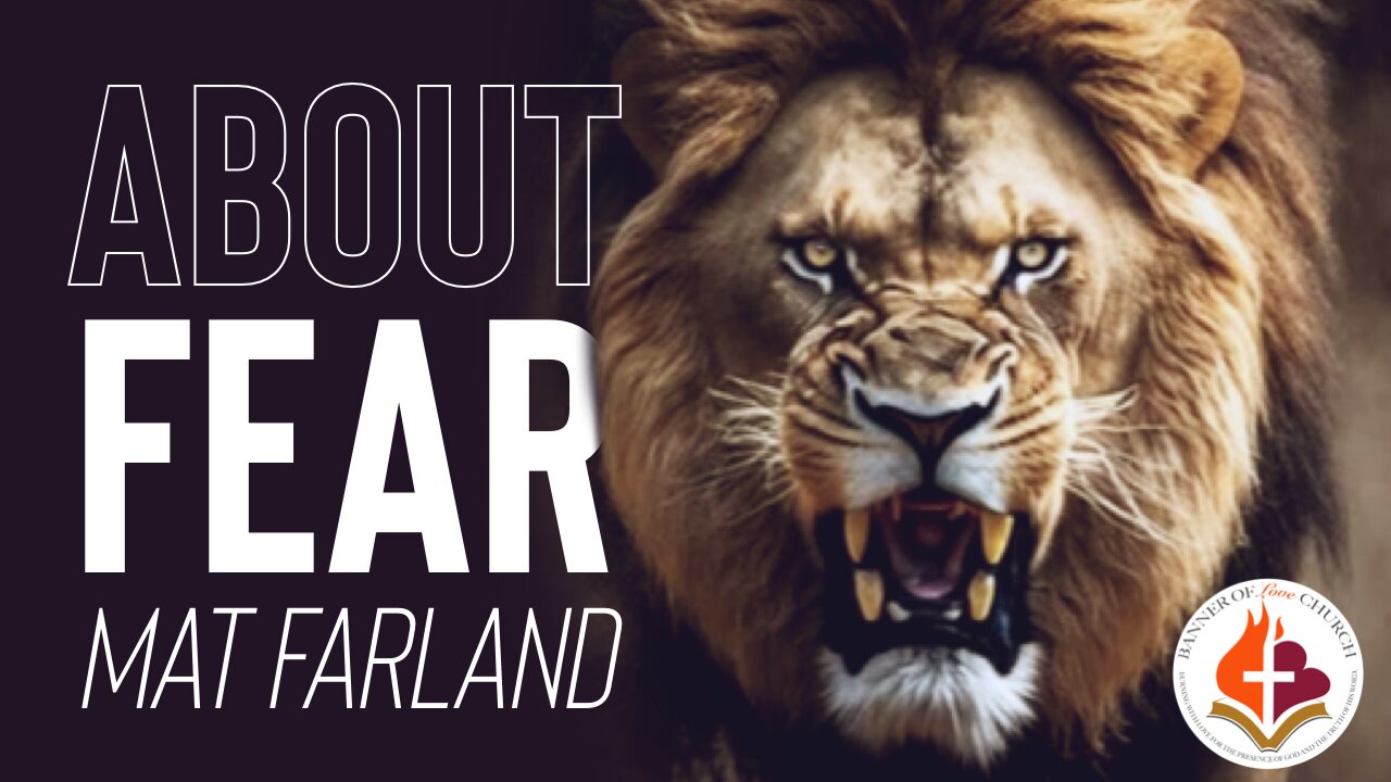 About Fear - Mat Farland 23rd March,2025