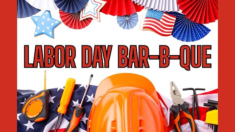 Let's Have Some Labor Day Bar-B-Que!