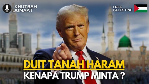 Duit Tanah Haram Kenapa Trump Minta | Khutbah Jumaat Dr.Mohd.Rosdi