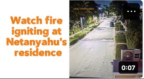 "Flames Burst at Netanyahu's Residence: A Must-See"