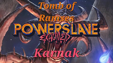 Powerslave Exhumed - Tomb of Ramses and Karnak (NC playthrough)