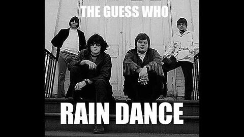 ​The Guess Who – Rain Dance
