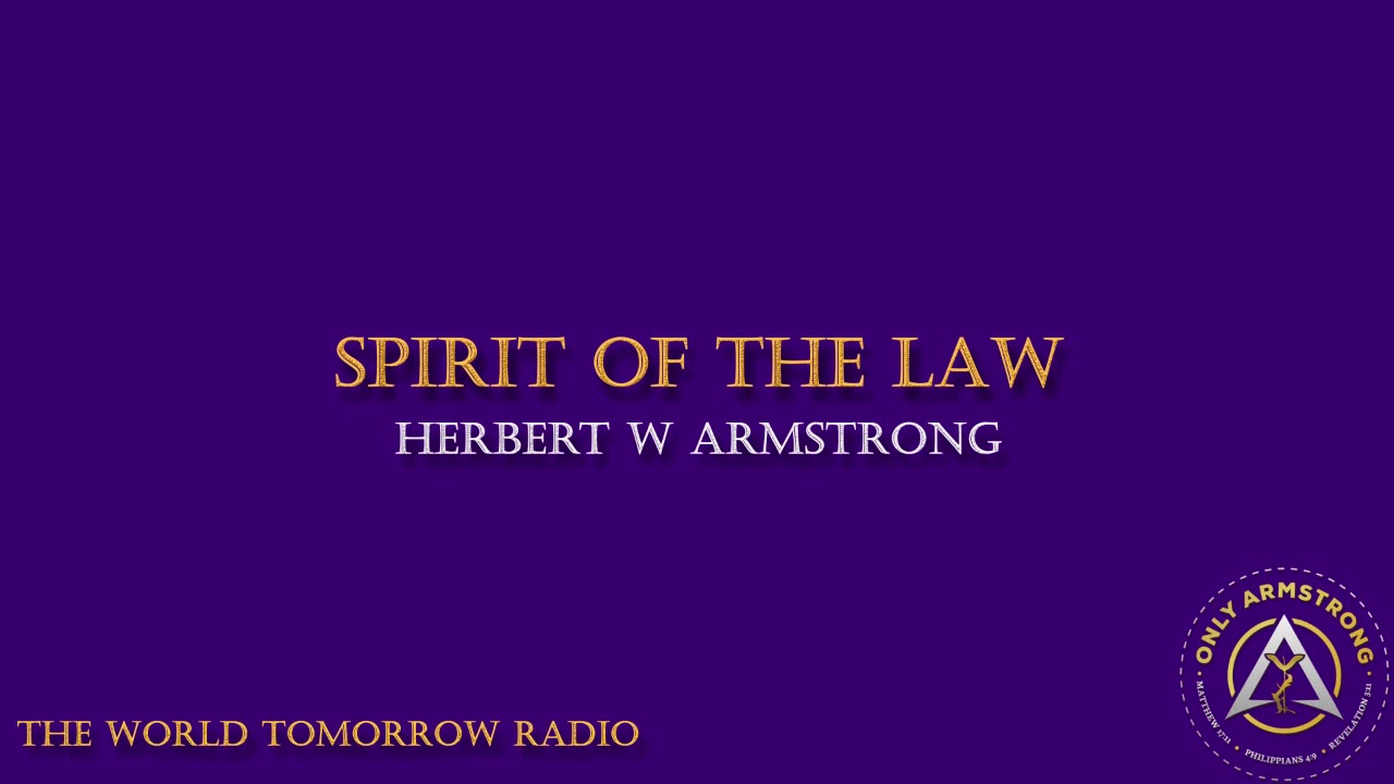 The World Tomorrow Radio: Spirit of the Law