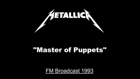 Metallica - Master of Puppets (Live in Milton Keynes, England June 5, 1993) FM Broadcast