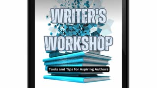 The Writer's Workshop: Tools and Tips for Aspiring Authors - Book Review
