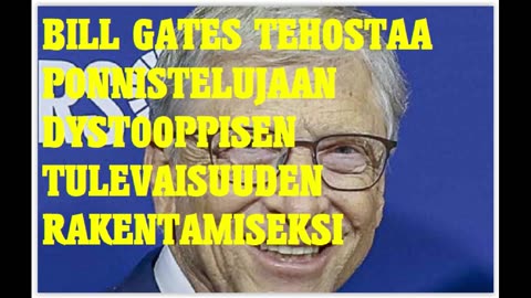 Bill Gates tehostaa ponnistelujaan dystooppisen tulevaisuuden rakentamiseksi