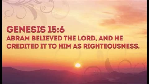 Abram’s response of faith to God’s promise.