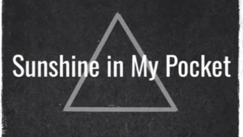 Sunshine in my pocket