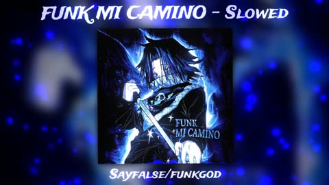 FUNK MI CAMINO - Slowed + Reverb | Sayfalse / Funkgod Vibe 🌙