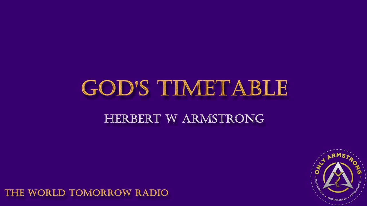 The World Tomorrow Radio- God's Timetable