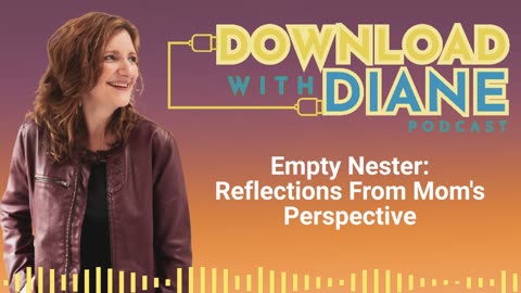 Empty Nester: Reflections From Mom's Perspective
