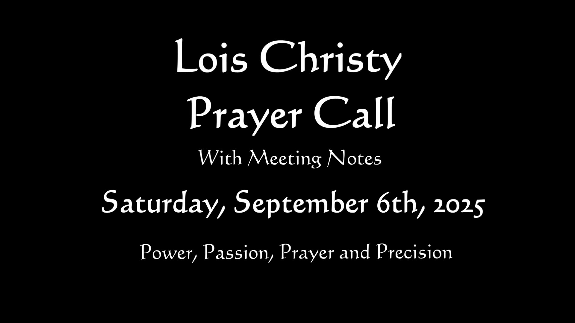 Lois Christy Prayer Group Conference Call for Saturday, September 6th, 2025