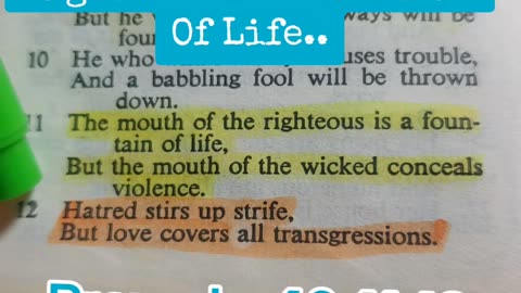 The Mouth Of The Righteous Is A Fountain Of Life..