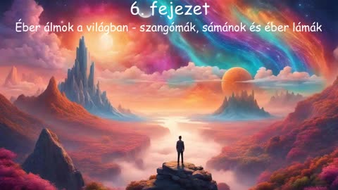 Éber álmodás - 6. fejezet, Éber álmok a világban - szangómák, sámánok és éber lámák