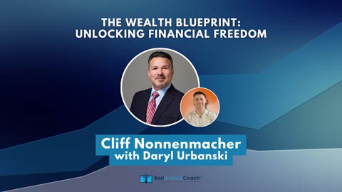 The Wealth Blueprint: Unlocking Financial Freedom with Cliff Nonnenmacher