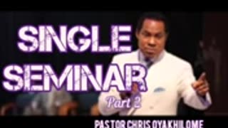 Singles Seminar (Part 2) – Pastor Chris Oyakhilome