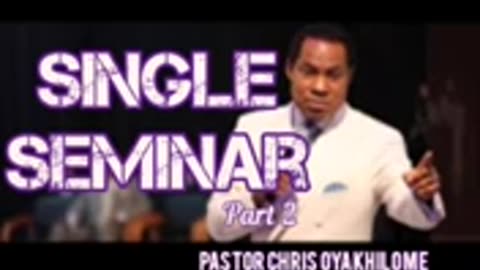 Singles Seminar (Part 2) – Pastor Chris Oyakhilome