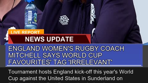 England Womens Rugby Coach Mitchell Says World Cu