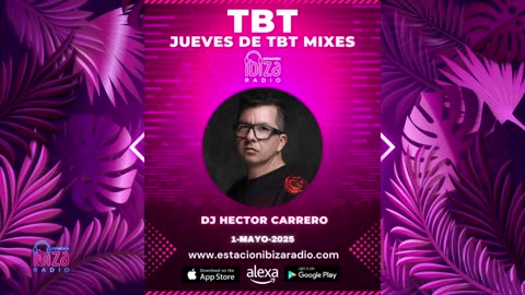 JUEVES DE TBT MIXES - DJ Hector Carrero - 1 mayo 2025