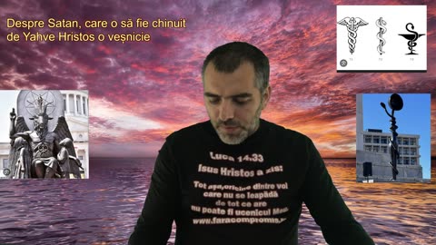 Despre Satan, care o să fie chinuit de Yahve Hristos o veșnicie
