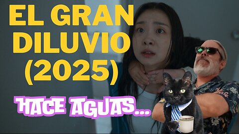 El Gran Diluvio (2025)