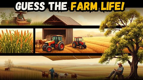 Guess the Farm Life from Pictures & Clues