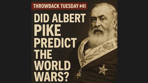 Throwback Tuesdays #41 DID ALBERT PIKE PREDICTED THE WORLD WARS?