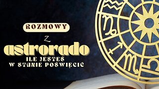 Ile jesteś w stanie poświęcić - Astrorado