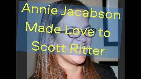 Annie Jacobson and Scott Ritter Warn of Nuclear War Winter